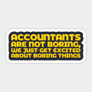 Accountant Funny Excited About Boring Things Sticker